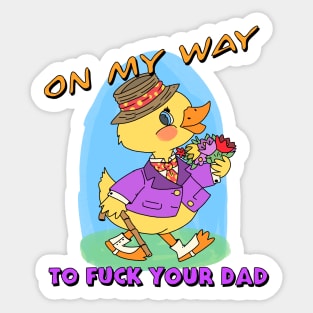 On My Way To Frick Your Dad Sticker